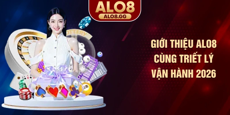 Giới thiệu ALO8 cùng triết lý vận hành 2026