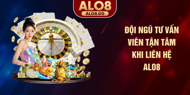 Đội ngũ tư vấn viên tận tâm khi liên hệ ALO8