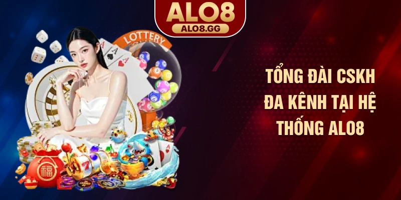 Tổng đài CSKH đa kênh tại hệ thống ALO8